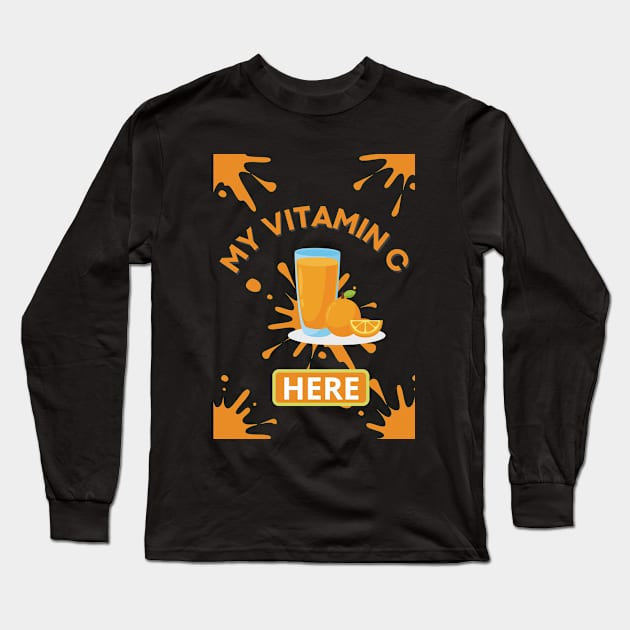 My Vitamin C Here Long Sleeve T-Shirt by Proway Design